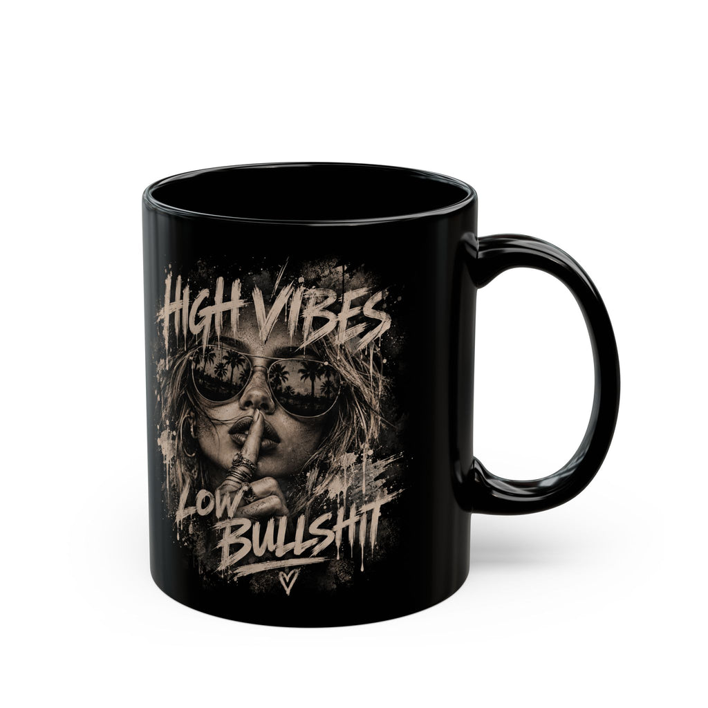 High Vibes Low Bullshit Black Mug — Edgy Coffee Cup for Bold Women
