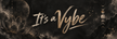 It’s a Vybe  - Home